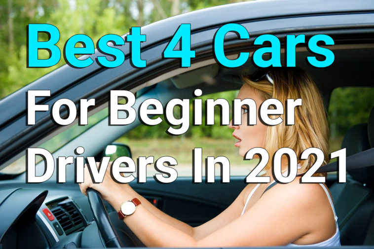 Best 4 Cars For Beginner Drivers In 2021