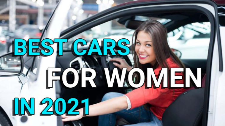 Best Cars For Women in 2021