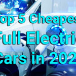 Top 5 Cheapest Full Electric Cars in 2021