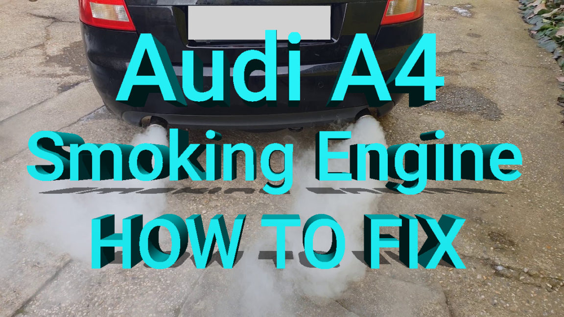 Audi A4 Smoking Engine - Black, Blue, White Color Smoke? [ How to Fix ...