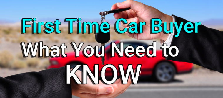 First Time Car Buyer What You Need to Know
