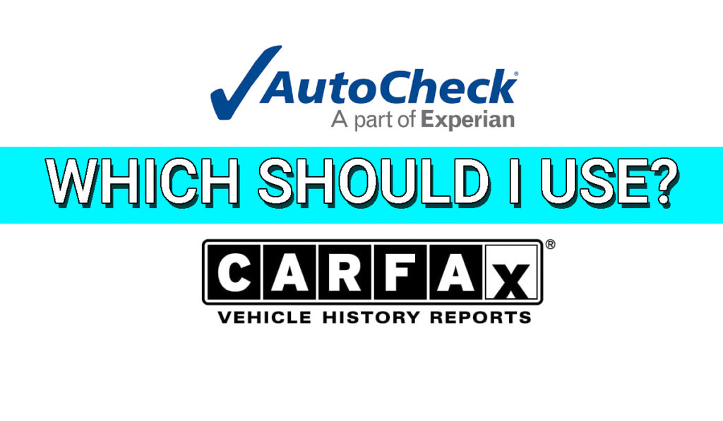 Autocheck Vs Carfax Which Should I Use Automotivesblog