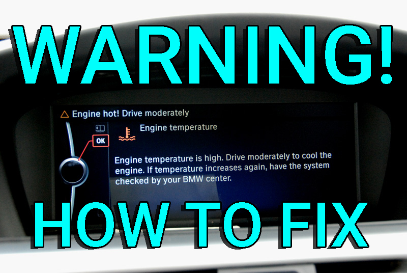 BMW E90 320i 325i 328i 330i Engine temperature too high drive moderately warning message