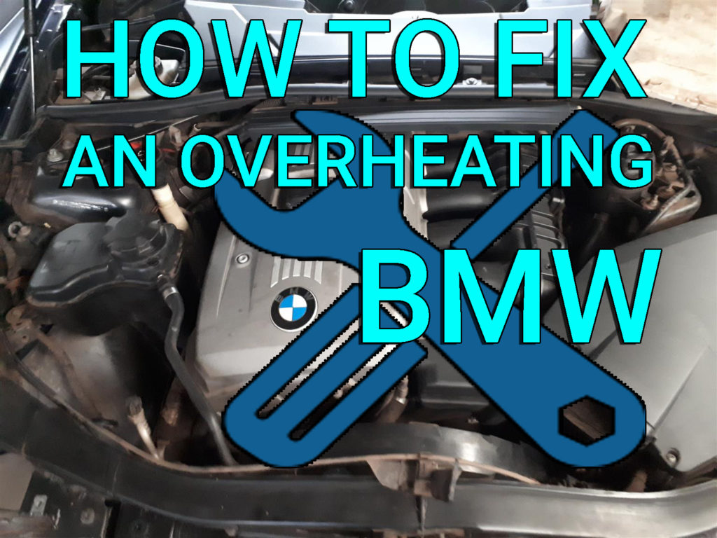 BMW E90 320i 325i 328i 330i How to Fix Overheating Engine