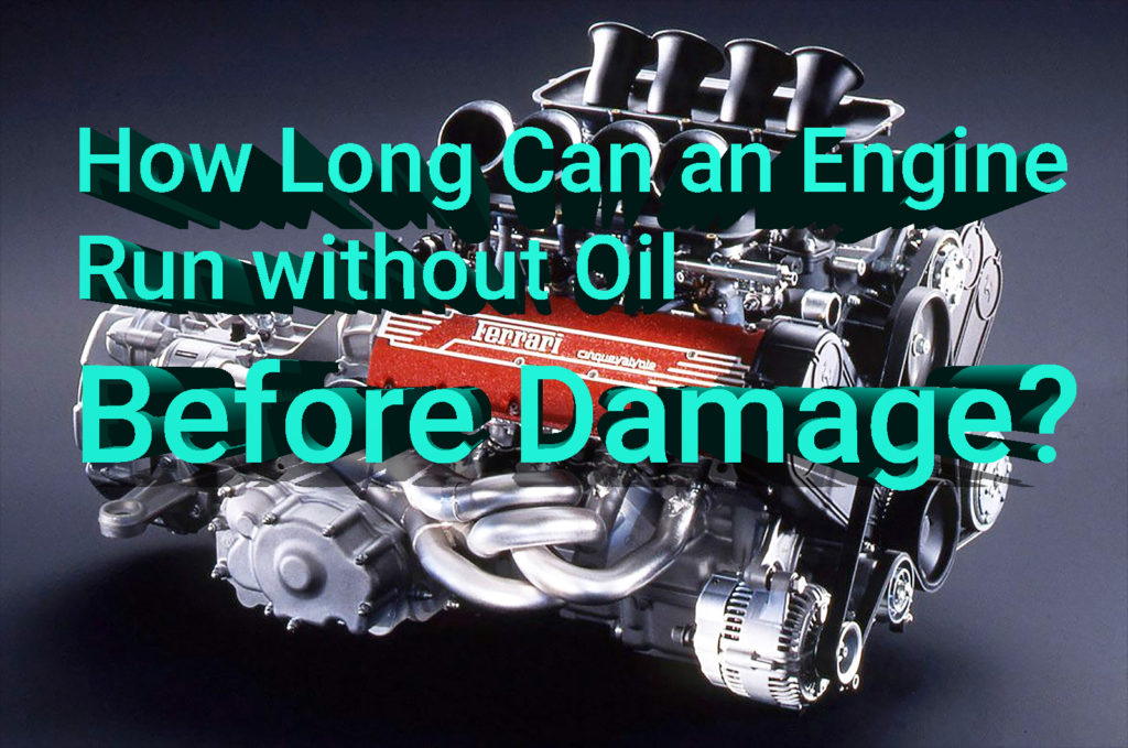How Long Can an Engine Run without Oil Before Damage? Automotivesblog