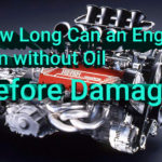 How Long Can an Engine Run without Oil Before Damage