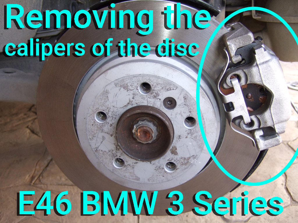Removing the calipers of the disc E46 BMW 3 Series