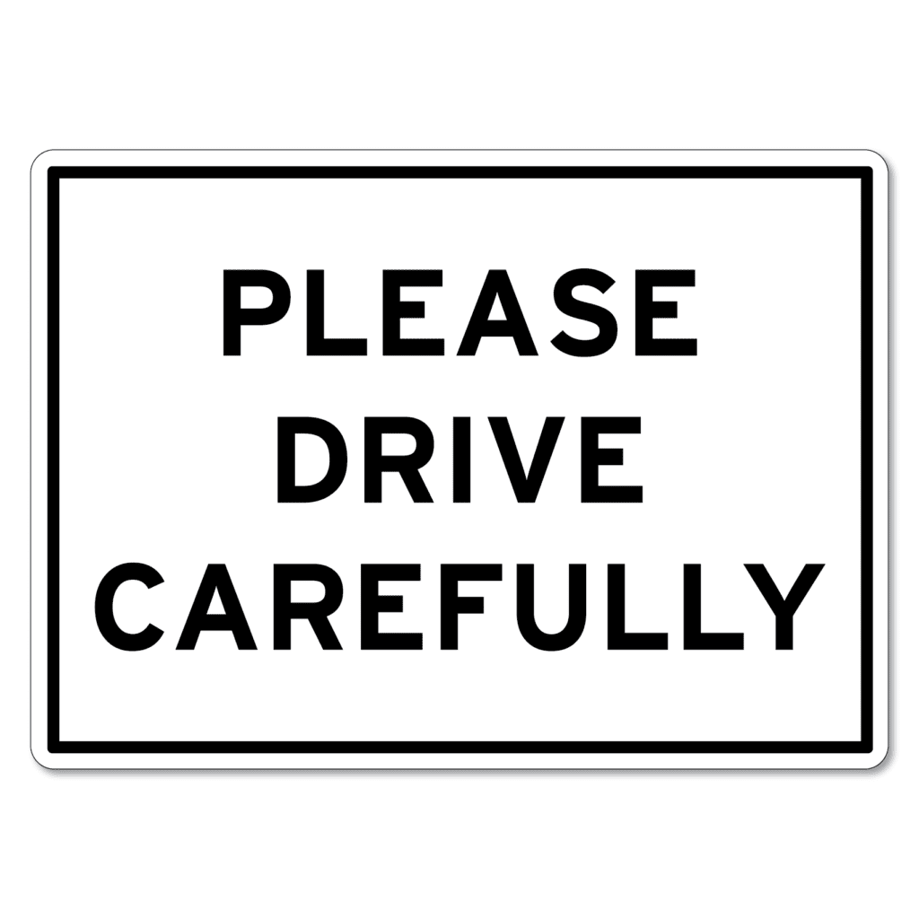 pay attention to road signs driving conditions road conditions Drive Carefully
