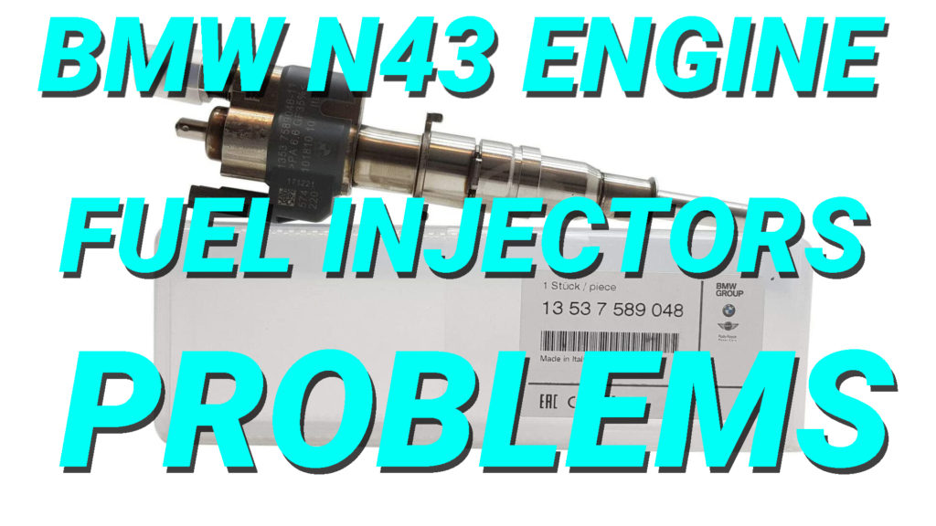 BMW N43 Engine Fuel Injectors Problems