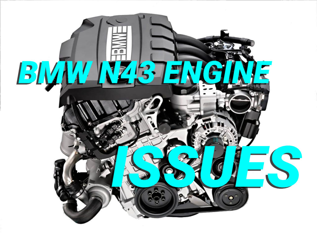 BMW N43 Engine Issues
