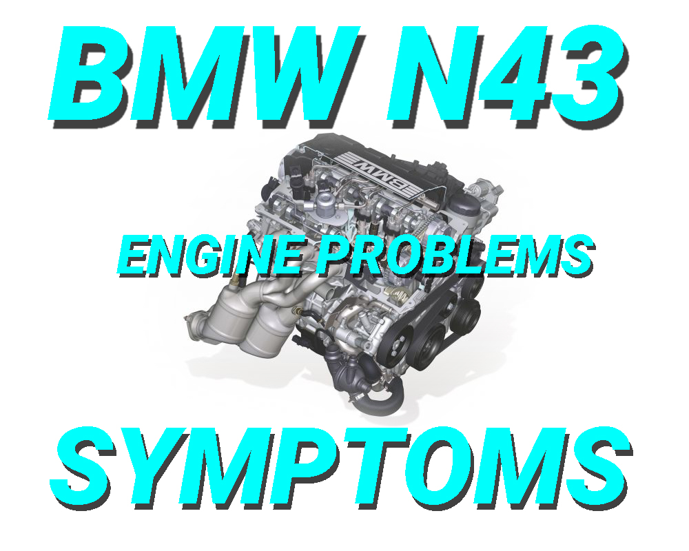 BMW N43 Engine Problems Symptoms