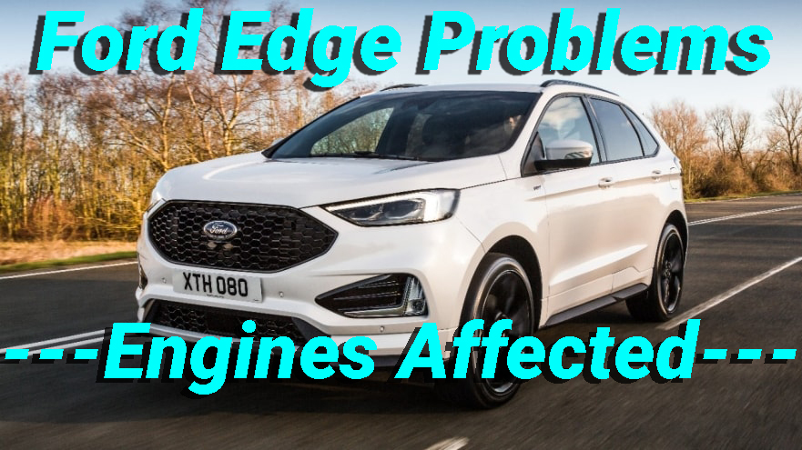 Ford Edge Problems Engines Affected
