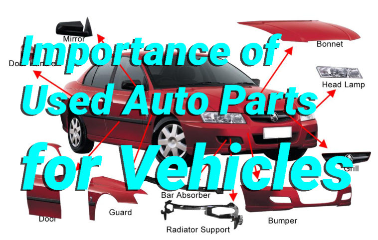 Importance of Used Auto Parts for Vehicles