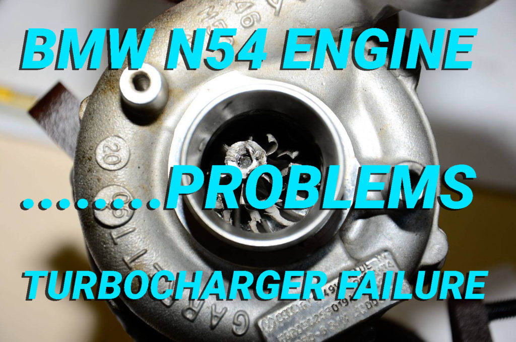 BMW N54 Engine Problems Turbocharger Failure