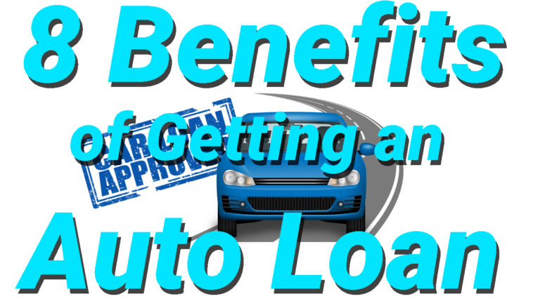 Benefits of Getting an Auto Loan