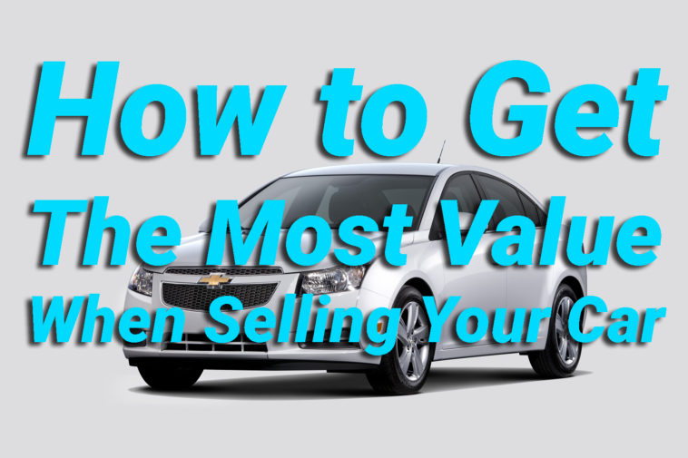 How to Get the Most Value When Selling Your Car