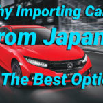 Why Importing Cars from Japan is The Best Option