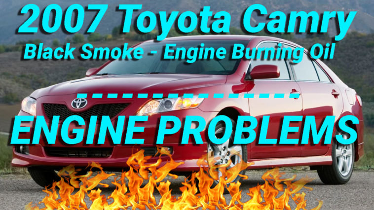 2007 Toyota Camry Black Smoke Engine Burning Oil