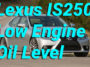 Lexus IS250 Low Engine Oil Level