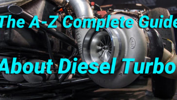 The A Z Complete Guide About Diesel Turbo