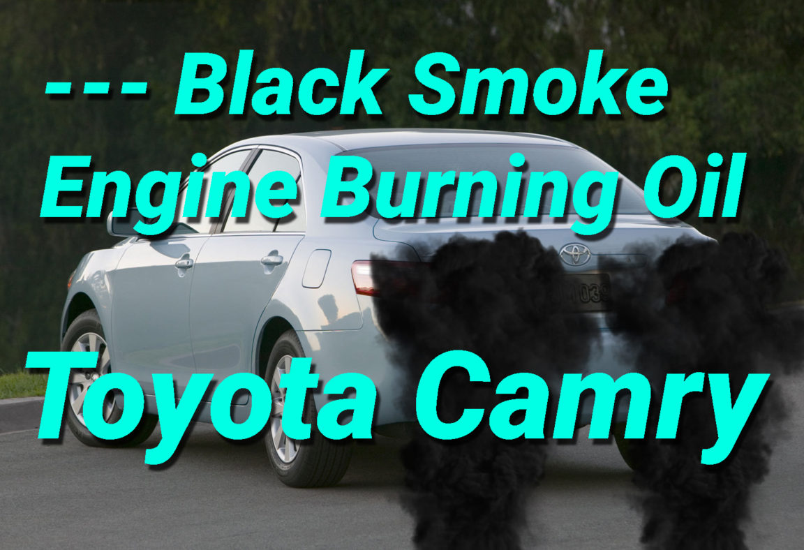 2007 Toyota Camry Black Smoke Engine Burning Oil