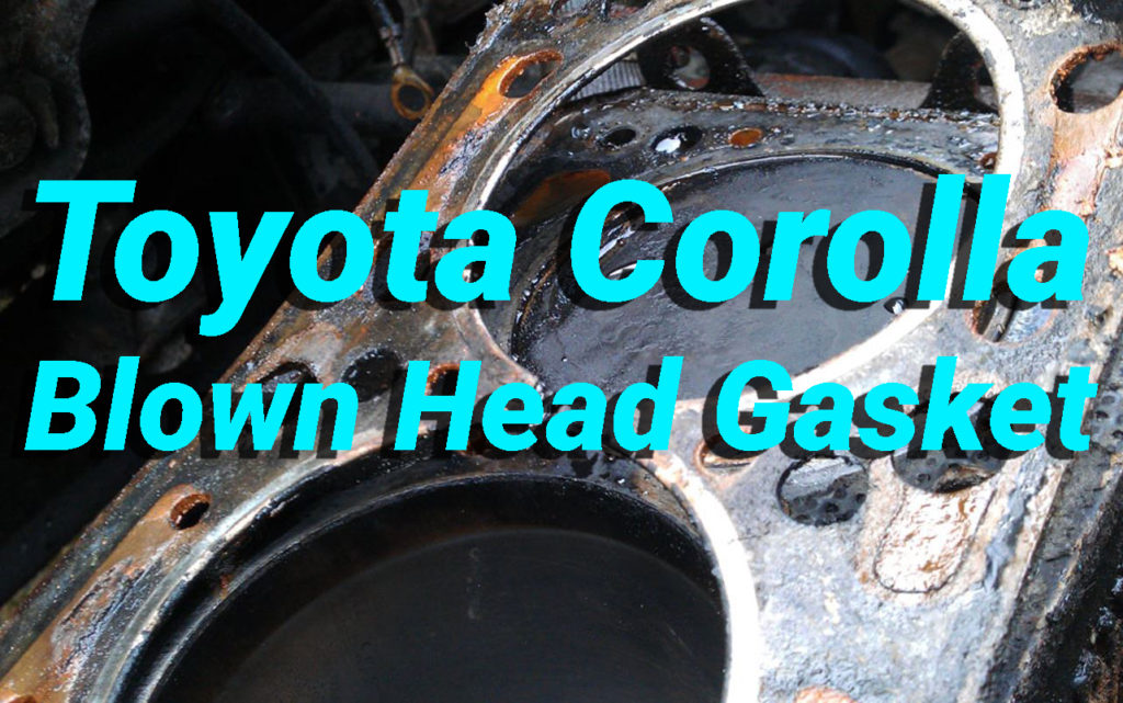 Toyota Corolla Blown Head Gasket
