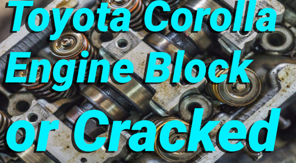 Toyota Corolla Engine Block or Cracked Head