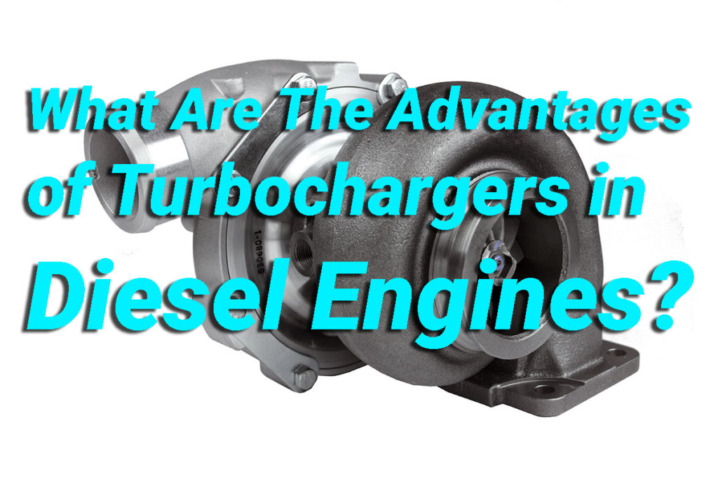 advantages of turbochargers in diesel engines