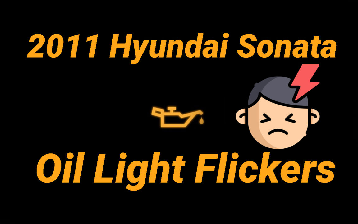 2011 Hyundai Sonata Oil Light Flickers Causes / How to Fix