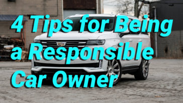 4 Tips for Being a Responsible Car Owner