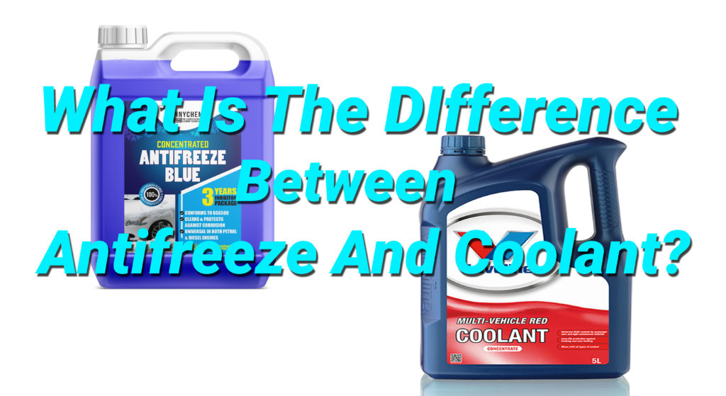 What Is The DIfference Between Antifreeze And Coolant