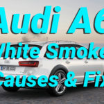 Audi A6 White Smoke Exhaust Causes Fix