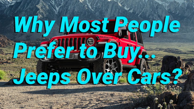 Why Most People Prefer to Buy Jeeps Over Cars