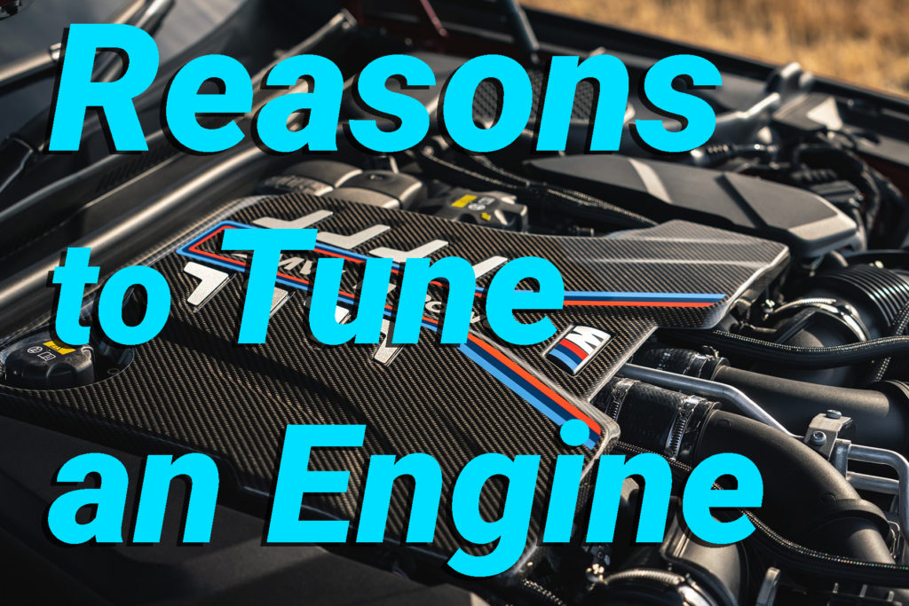 Reasons to Tune an Engine