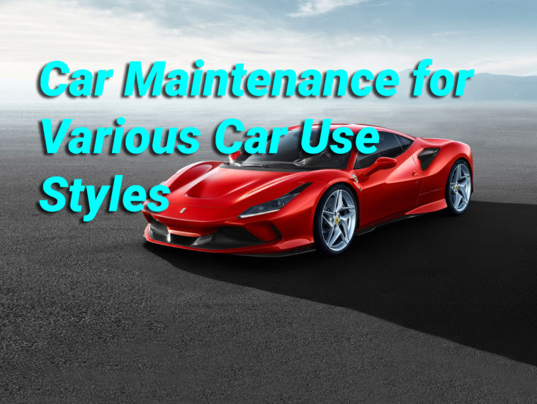 Car Maintenance for Various Car Use Styles