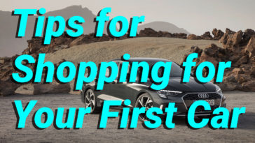 Tips for Shopping for Your First Car