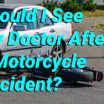 Should I See My Doctor After a Motorcycle Accident