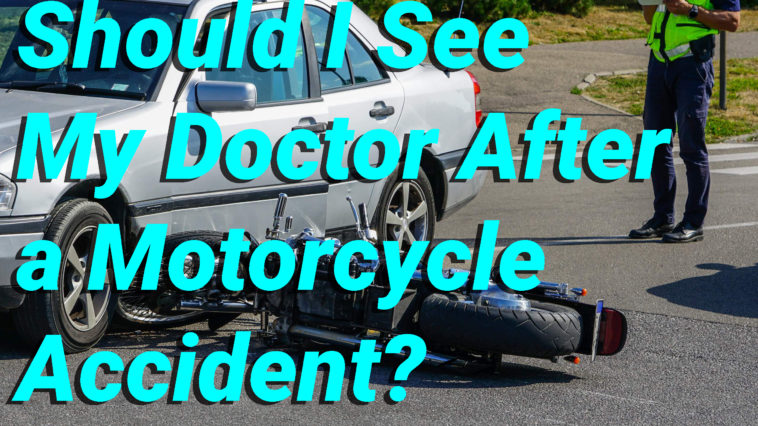 Should I See My Doctor After a Motorcycle Accident