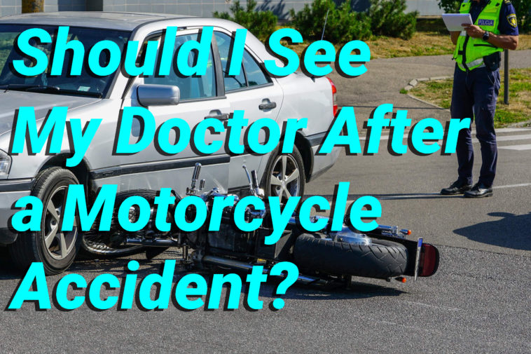 Should I See My Doctor After a Motorcycle Accident