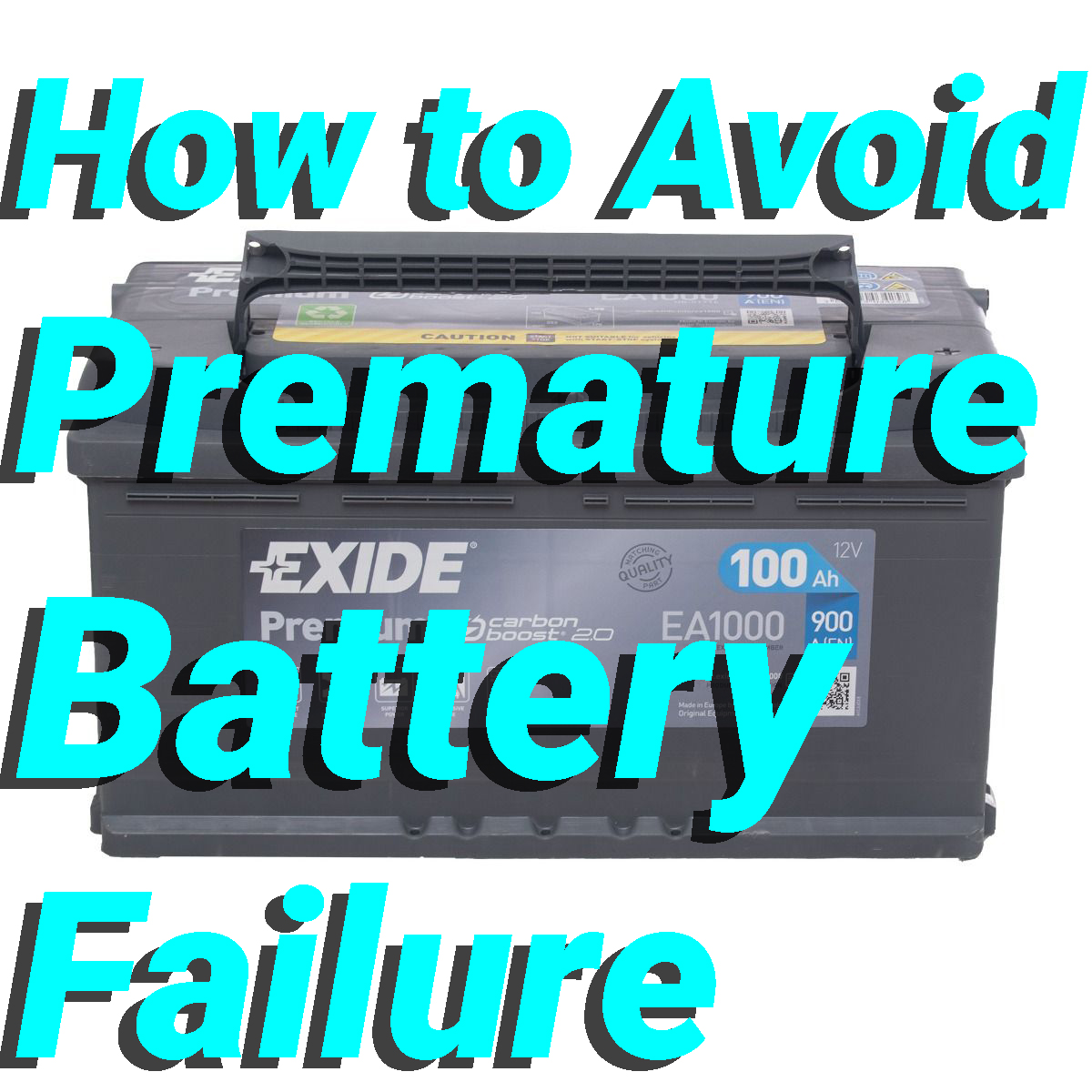 How to Avoid Premature Battery Failure