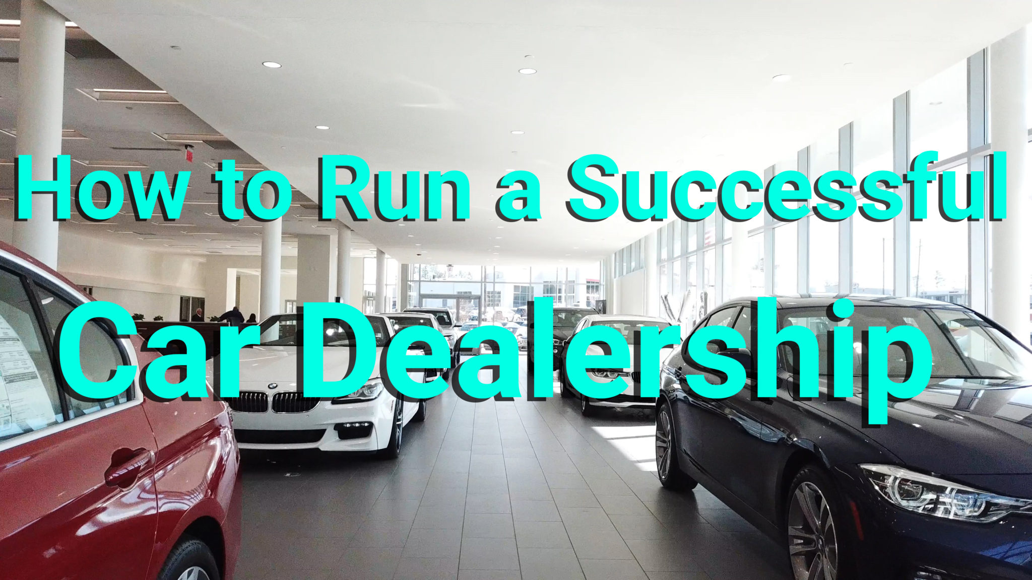 How to Run a Successful Car Dealership Automotivesblog