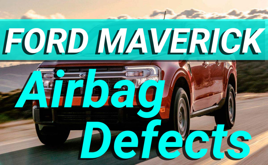 Popular Class Action Lawsuits Over Defective Vehicles Ford Maverick Defective Airbags